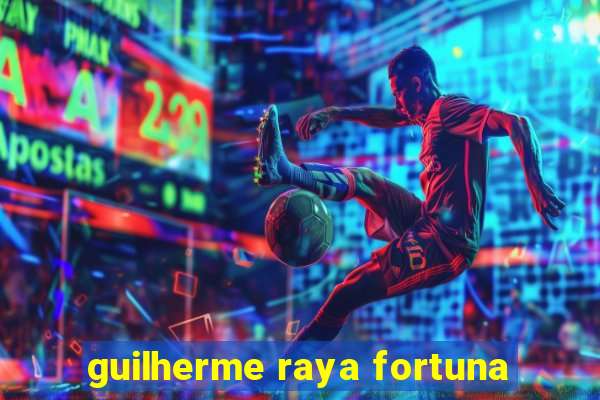 guilherme raya fortuna